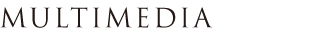 MULTIMEDIA