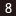8
