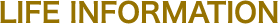 LIFE INFORMATION