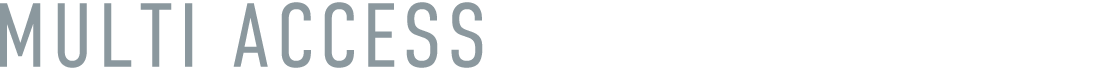MULTI ACCESS